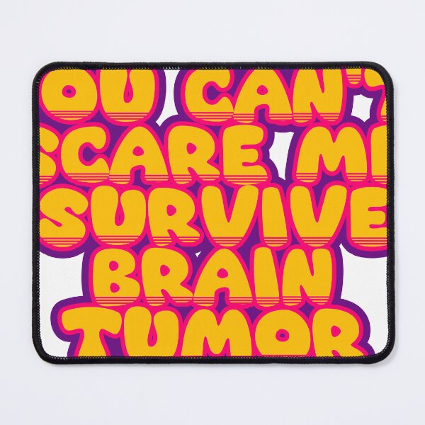 Item preview, You Can't Scare Me, I Survived Brain Tumor – Funny Cancer Survivor Saying designed and sold by TheIconSmith.