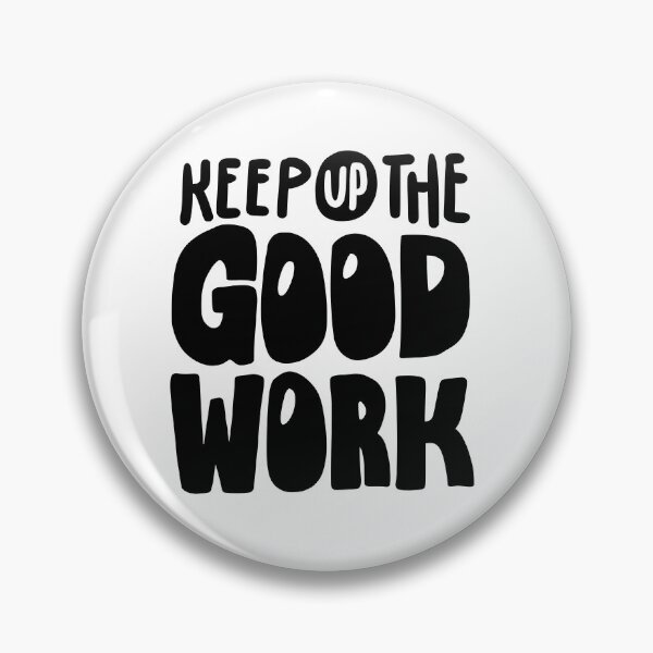 Item preview, Keep Up The Good Work Motivational Quote Typography designed and sold by manexus.