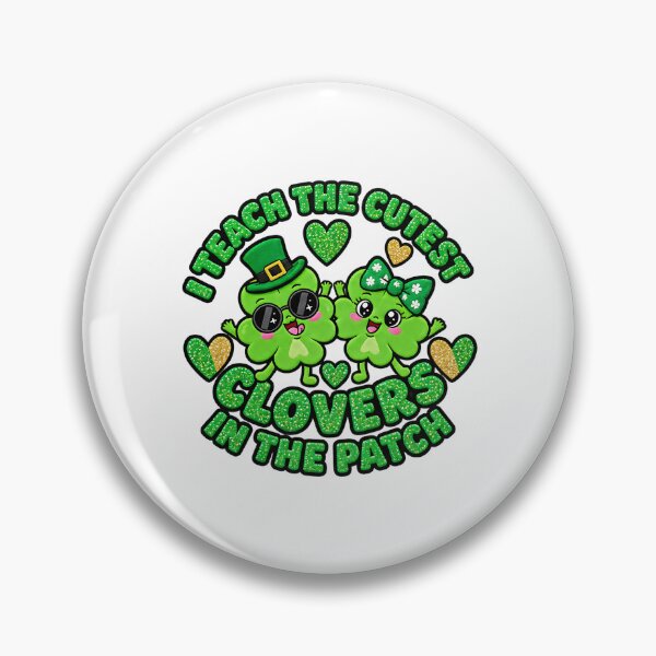 Item preview, I Teach the Cutest Clovers in The Patch Classroom designed and sold by ArtDesignTp.