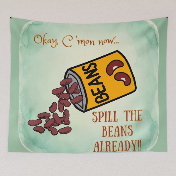 Item preview, Okay C'mon Now Spill the Beans Already Funny Pun Art designed and sold by glassmelon.com.
