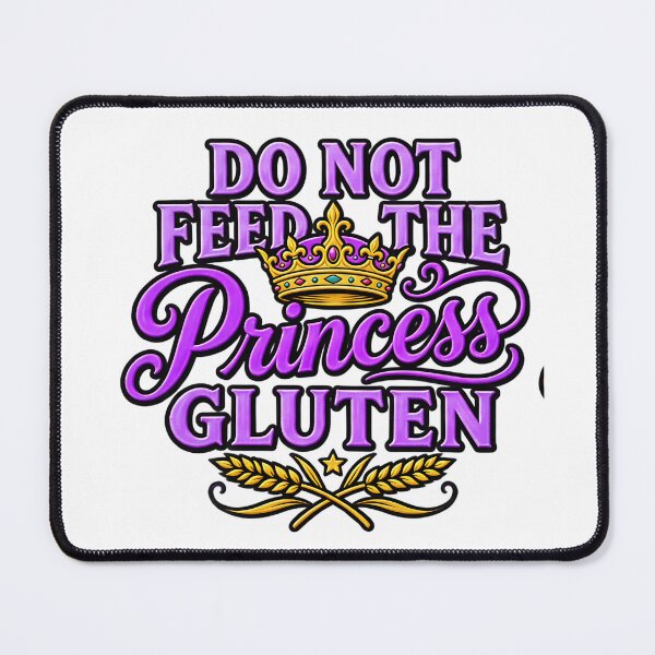 Item preview, Do Not Feed The Princess Gluten Funny Gluten Warning designed and sold by ArtDesignTp.
