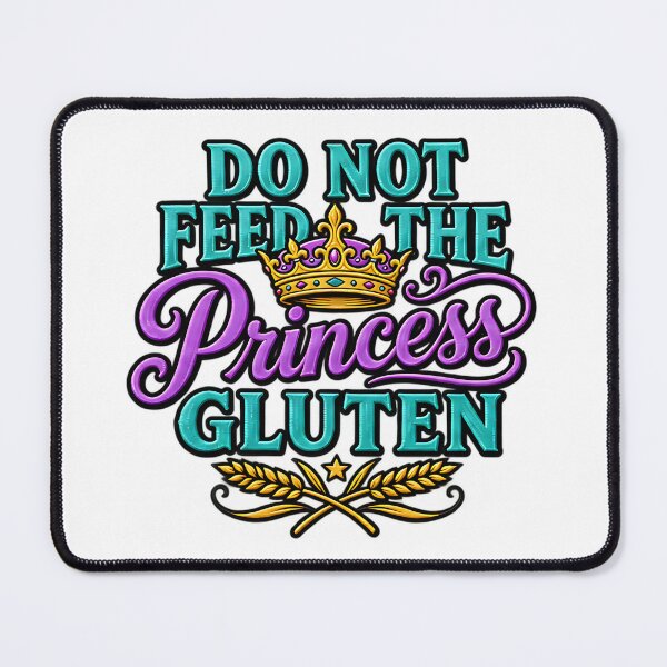 Item preview, Do Not Feed The Princess Gluten Celiac Disease Humor designed and sold by ArtDesignTp.
