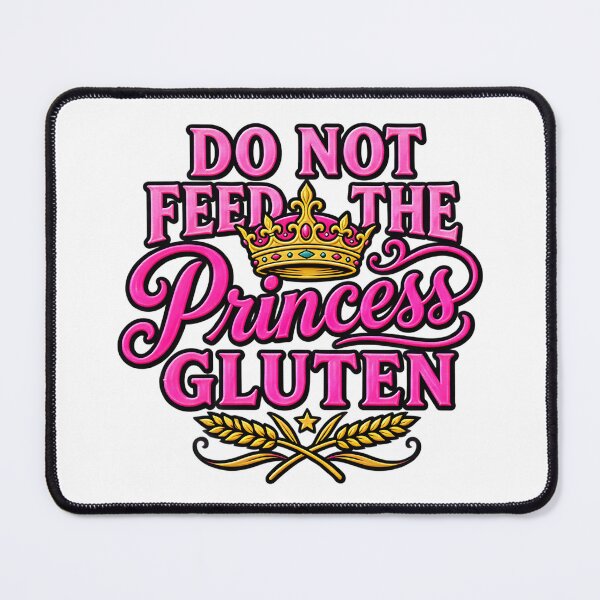 Item preview, Do Not Feed The Princess Gluten Funny Celiac Disease designed and sold by ArtDesignTp.