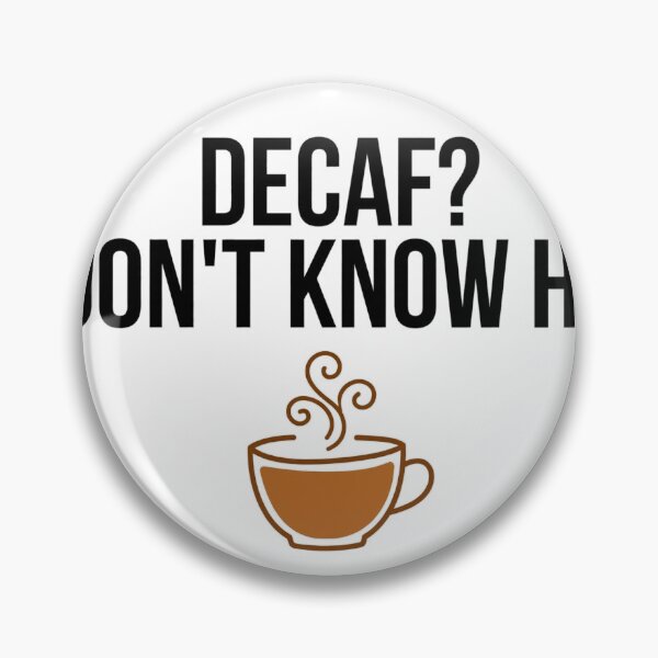Item preview, Decaf I Don't Know Her Funny Coffee Lover Quote Tee designed and sold by A Light Worker.