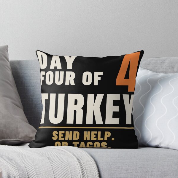 Item preview, Day Four of Turkey Send Help or Tacos designed and sold by T-J-WHATEVER.
