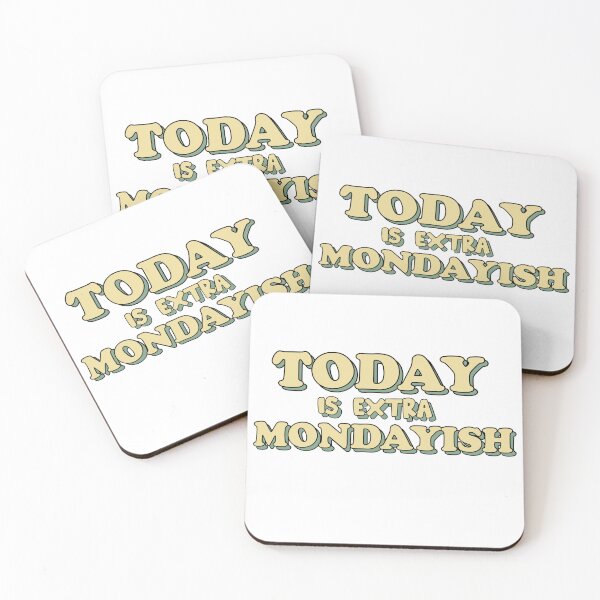 Item preview, Today is Extra Mondayish Office Humor  designed and sold by Milasneeze.