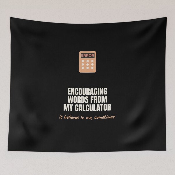 Item preview, Encouraging Words From My Calculator Funny Math designed and sold by The Cozy Design Studio.
