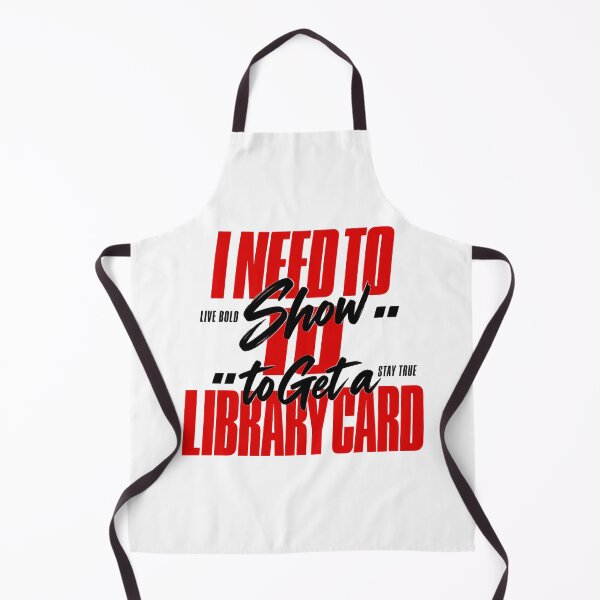 Item preview, I Need To Show ID To Get A Library Card designed and sold by FZ Studio .