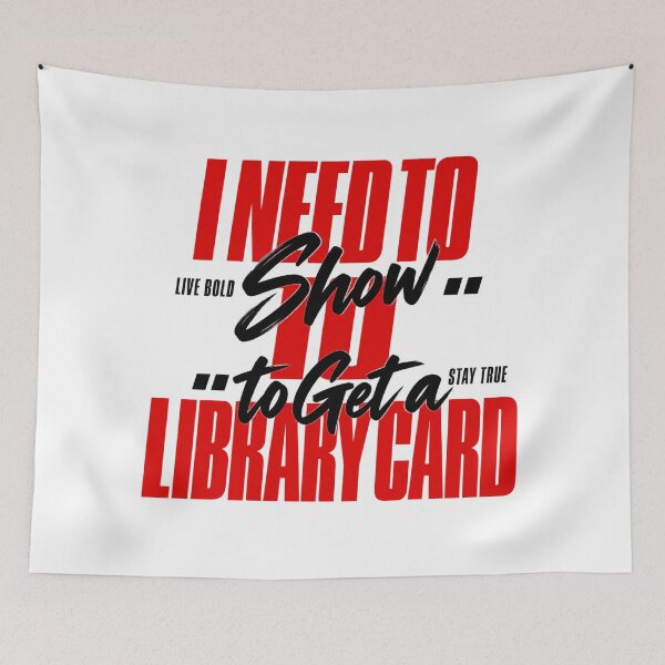 Item preview, I Need To Show ID To Get A Library Card designed and sold by FZ Studio .