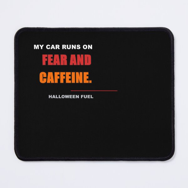 Item preview, Car Runs On Fear Caffeine Halloween designed and sold by Lazarescu.