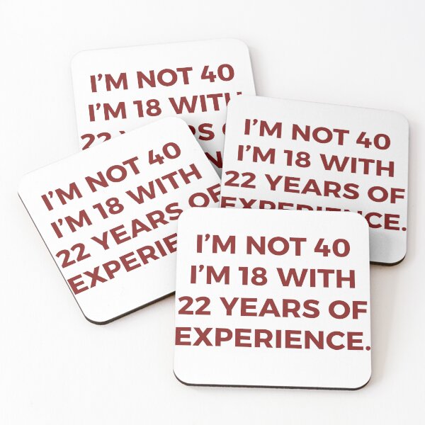 Item preview, I'm Not 40 I'm 18 With 22 Years Of Experience Funny Birthday Typography designed and sold by PIXeez⭐️⭐️⭐️⭐️⭐️.