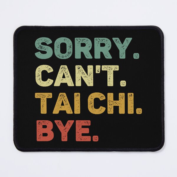 Item preview, Sorry Can't Tai Chi Bye Retro Funny Tai Chi designed and sold by RareBunny.
