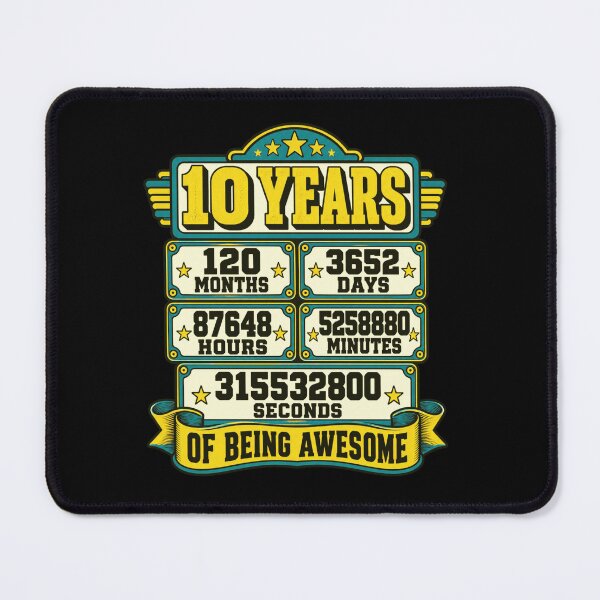 Item preview, 10 Years 120 Months 3652 Days 87648 Hours 5258880 Minutes 315532800 Seconds Of Being Awesome Tenth Birthday Anniversary Milestone designed and sold by FolkGraphics.