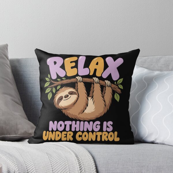 Item preview, Relax Nothing Is Under Control Funny Sloth Humor Relaxation designed and sold by FolkGraphics.