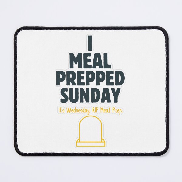 Item preview, Meal Prepped Sunday Rip Meal Prep designed and sold by MindfulMischief.