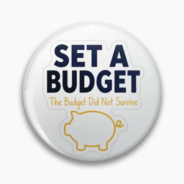Item preview, Set A Budget Did Not Survive designed and sold by MindfulMischief.