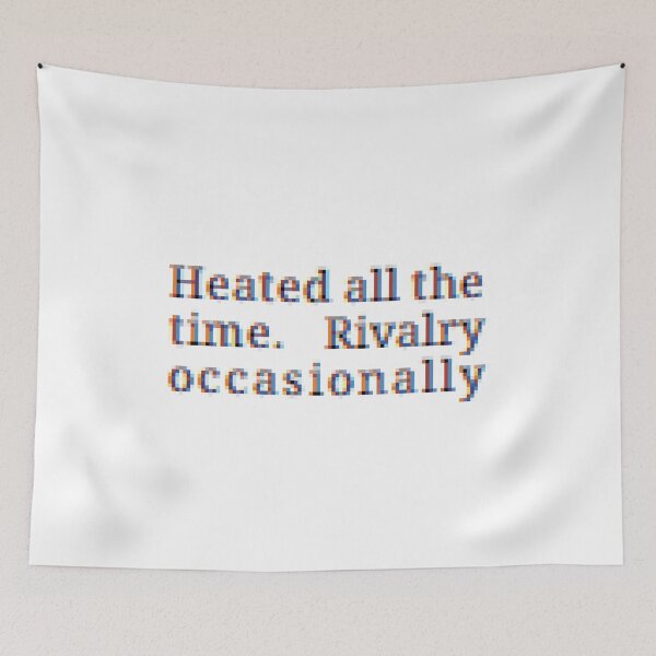 Item preview, Heated all the time. Rivalry occasionally pixel designed and sold by jennlang.