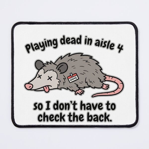 Item preview, Playing Dead In Aisle 4 Funny Opossum Retail Worker designed and sold by jrzvibe.