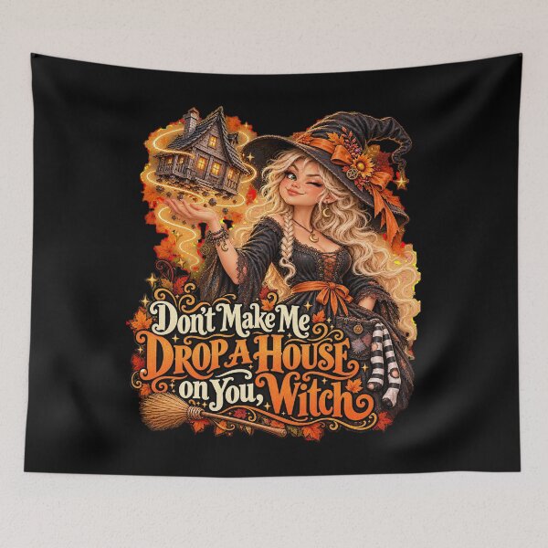 Item preview, Don't Make Me Drop a House on You Witch designed and sold by Crystal-Tree.