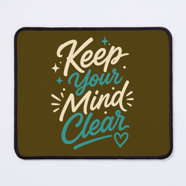 Item preview, Keep Your Mind Clear designed and sold by rejowan-arts.