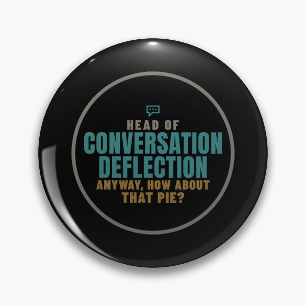 Item preview, Head of Conversation Deflection Family Drama Role designed and sold by T-J-WHATEVER.
