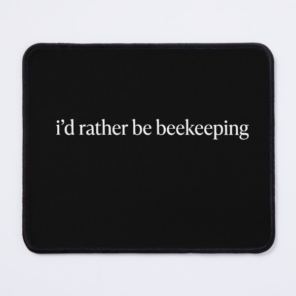Item preview, I'd Rather Be Beekeeping Beekeeper Apiarist Hobbyist designed and sold by designstoriesMK.