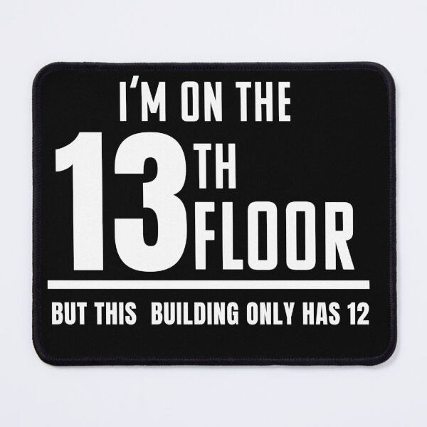 Item preview, I'm on the 13th Floor and There Are Only 12 Floors Paradox Typography designed and sold by Tad & smidgen.