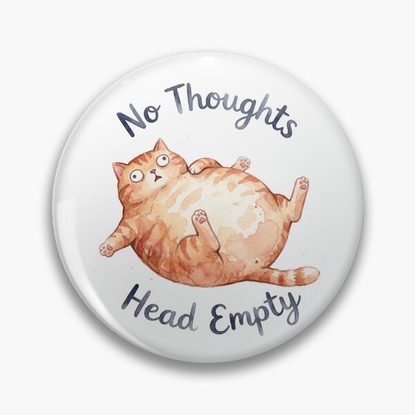 Item preview, No Thoughts Head Empty Funny Cat designed and sold by Digitalphoto4u.