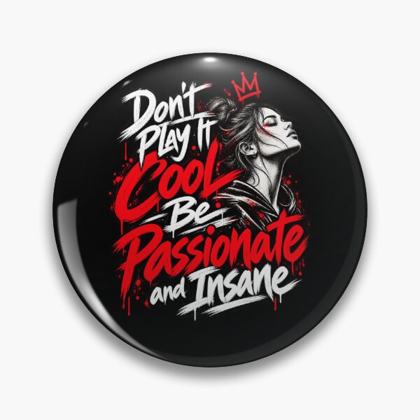 Item preview, Don't Play It Cool Be Passionate designed and sold by ROUX-ART.