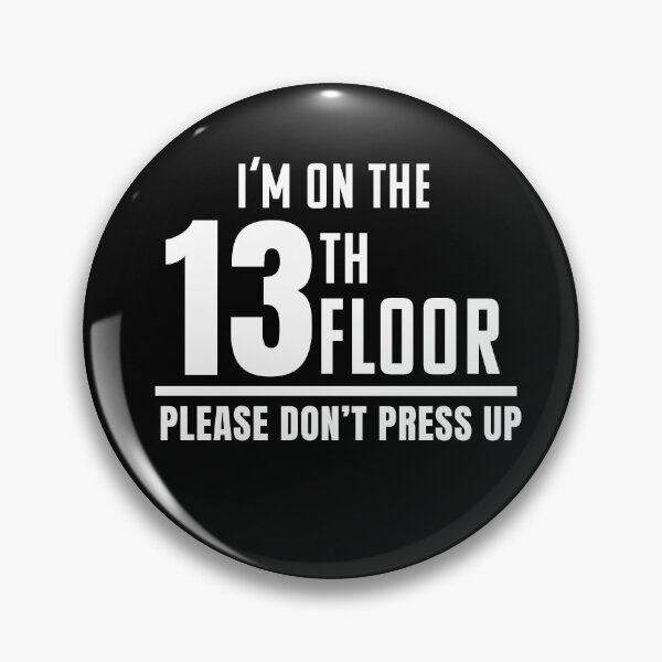 Item preview, I'm on the 13th Floor Please Don't Press Up Elevator Typography designed and sold by Tad & smidgen.