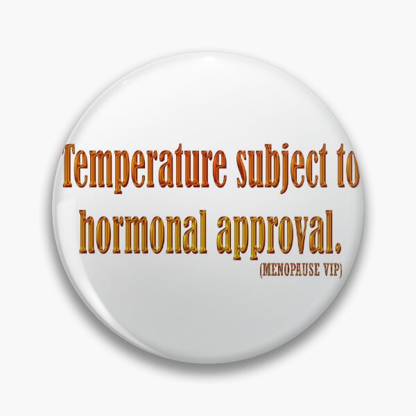 Item preview, Temperature subject to hormonal approval - Menopause Humor designed and sold by Yamy Morrell Art and Design.