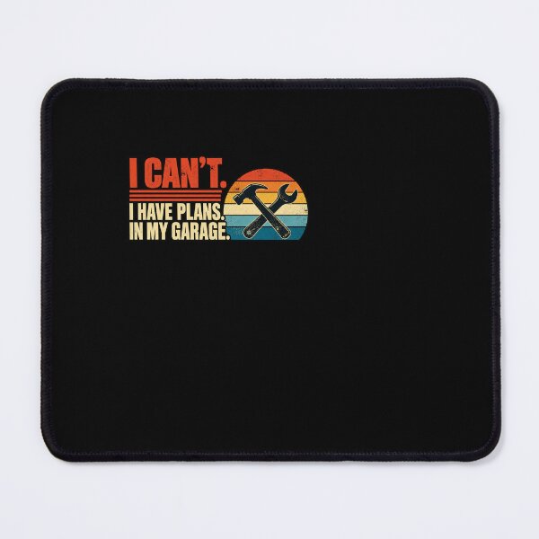 Item preview, I Can’t, Have Plans in My Garage designed and sold by ROUX-ART.