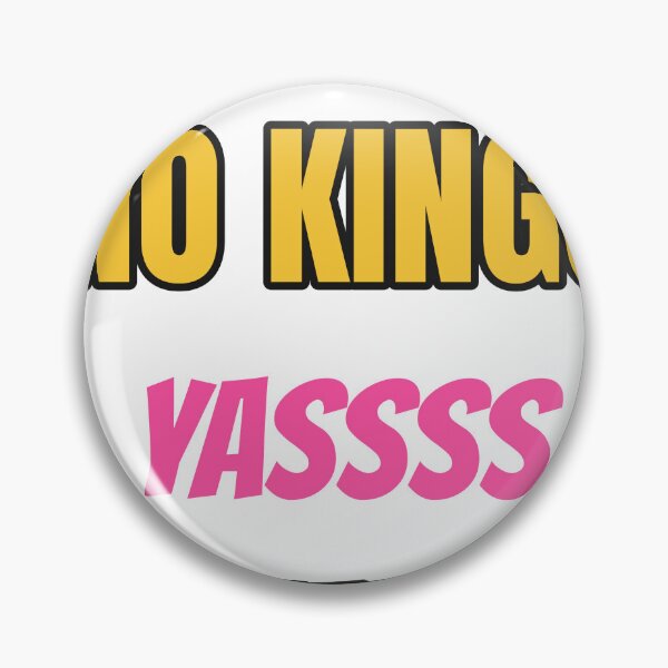 Item preview, NO KINGS YASSSS QUEENS – Protest designed and sold by TeeheesAndCo.