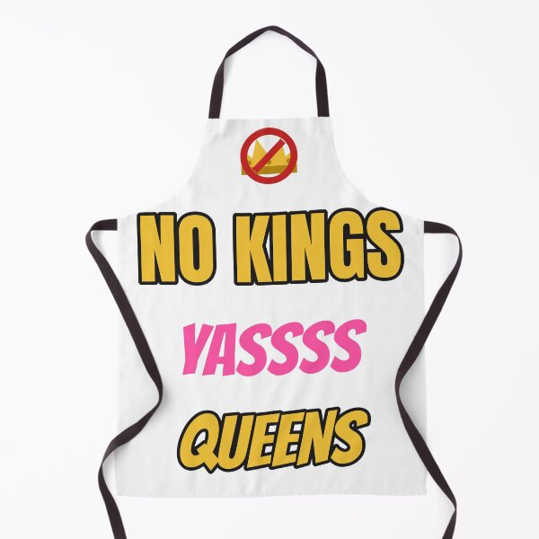 Item preview, NO KINGS YASSSS QUEENS – Protest designed and sold by TeeheesAndCo.