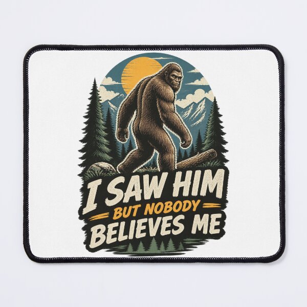 Item preview, Funny Sasquatch Yeti Bigfoot Design Featuring a Hilarious 'Saw Me But Nobody Believes Him' Quote PERFECT GIFT FOR YOU AND FRIENDS designed and sold by Cabowman.