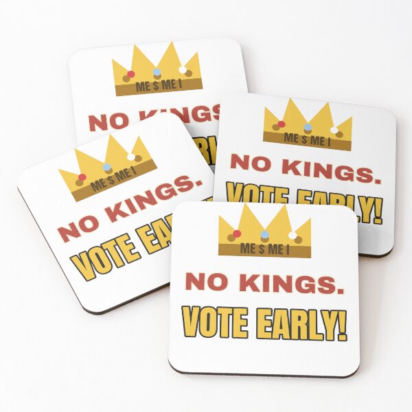 Item preview, ME $ ME I – No Kings, Vote Early Protest designed and sold by TeeheesAndCo.