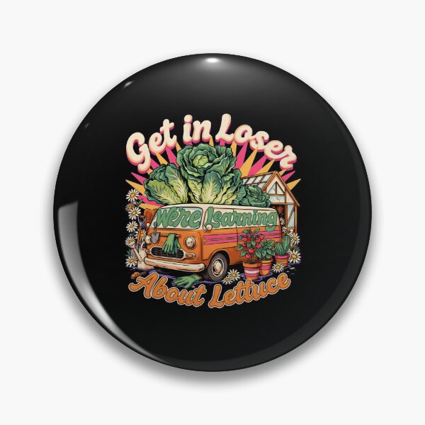 Item preview, Get in Loser We're Learning About Lettuce Funny Garden designed and sold by Redgiant87x.