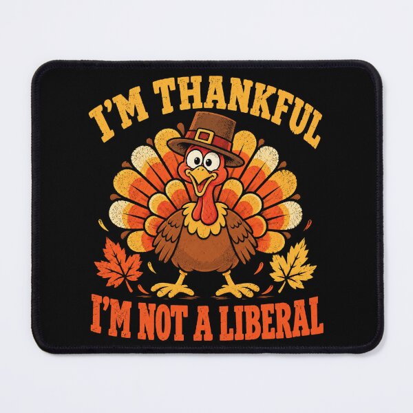 Item preview, I M Thankful I M Not A Liberal Funny Thanksgiving designed and sold by Kladhadredo.