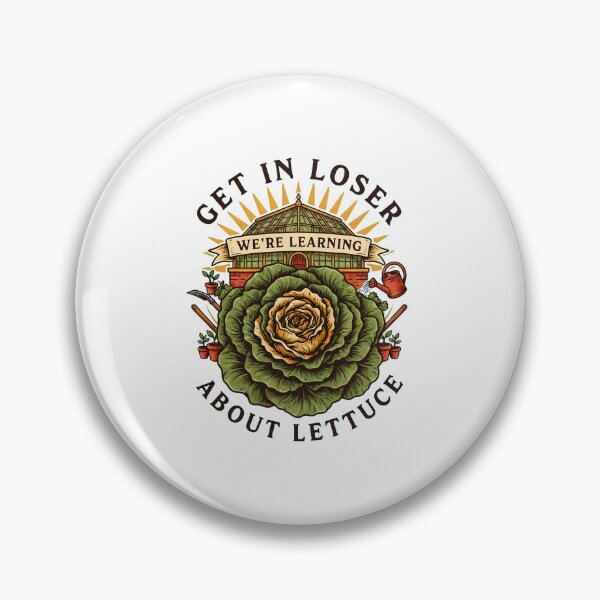 Item preview, Get in Loser We're Learning About Lettuce Gardening Lover designed and sold by Redgiant87x.