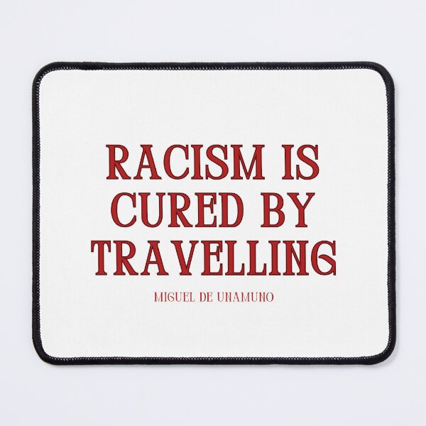 Item preview, Racism is cured by travelling. designed and sold by jamesgerardking.