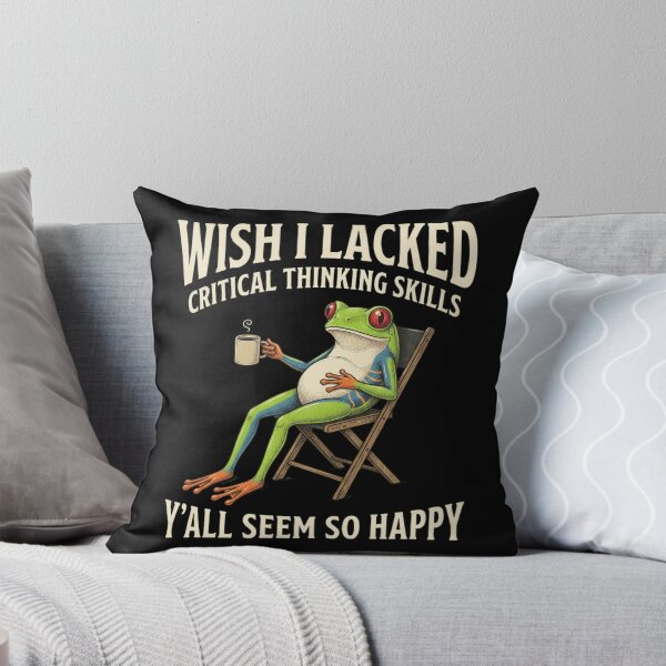 Item preview, Wish I Lacked Critical Thinking Skills Frog Funny Sarcastic designed and sold by MotivaChic.