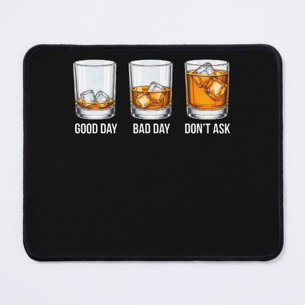 Item preview, Good Day Bad Day Don't Ask Whiskey designed and sold by Chromatic-Cubes.