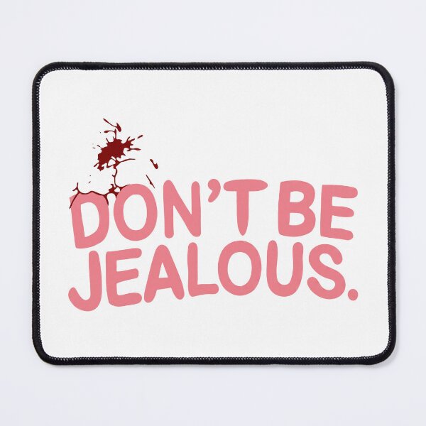 Item preview, Don’t Be Jealous designed and sold by ArtSantosv.