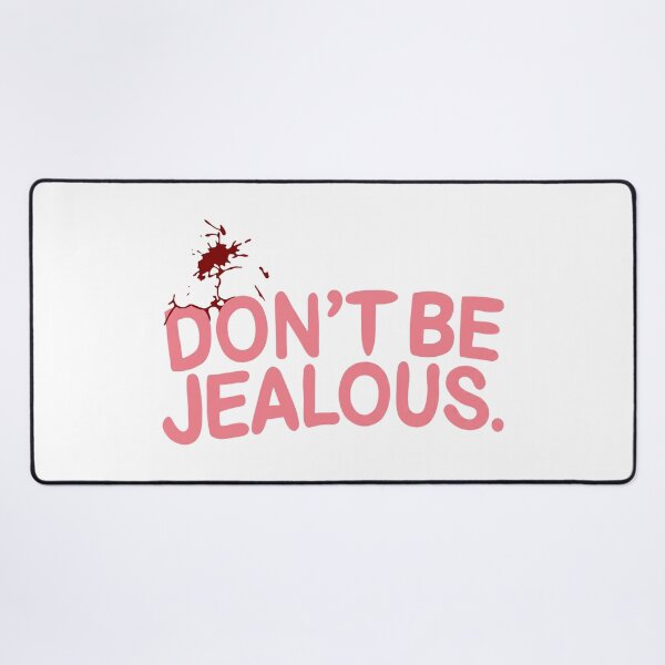 Item preview, Don’t Be Jealous designed and sold by ArtSantosv.