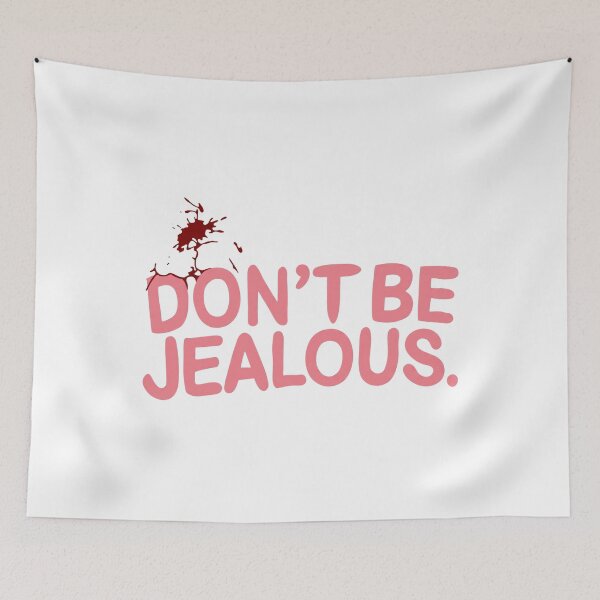 Item preview, Don’t Be Jealous designed and sold by ArtSantosv.