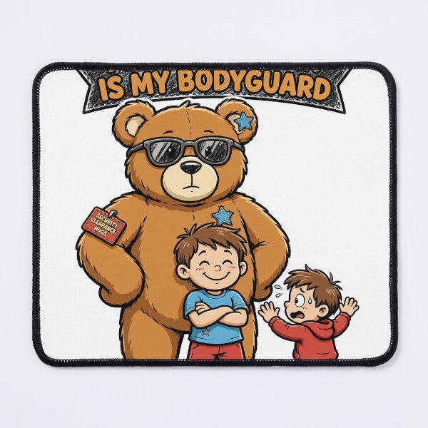 Item preview, My Teddy Bear Is My Bodyguard designed and sold by Hearth & Hue.