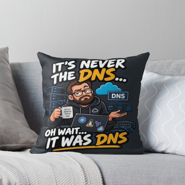 Item preview, It's Never The DNS Oh Wait It Was DNS Funny Sysadmin designed and sold by CrazySzoopWorld.