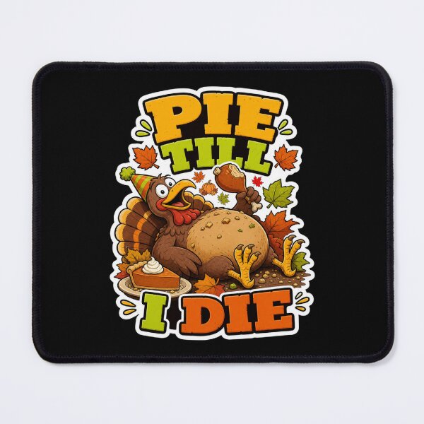 Item preview, Pie Till I Die Funny Stuffed Turkey Thanksgiving designed and sold by Design Vibras.
