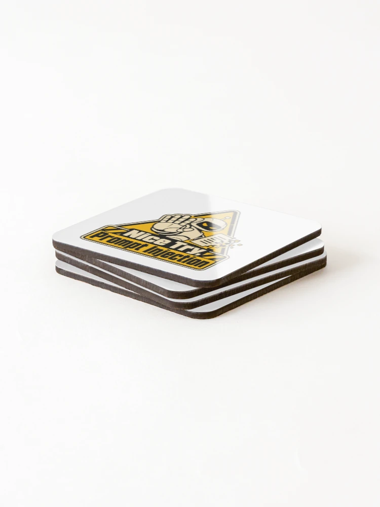 Thumbnail 4 of 5, Coasters (Set of 4), Nice Try, Prompt Injection Warning Sign designed and sold by ThreadQuirk.