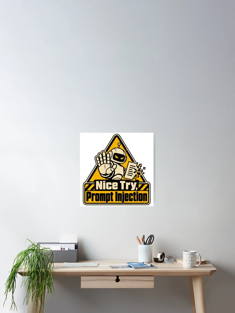 Thumbnail 2 of 3, Poster, Nice Try, Prompt Injection Warning Sign designed and sold by ThreadQuirk.